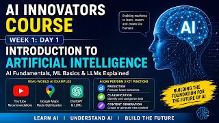 AI Innovators Course | Week 1 Day 1: Introduction to Artificial Intelligence, ML Basics