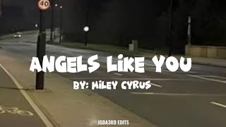 ANGELS LIKE YOU - MILEY CYRUSS I know that you're wrong for me