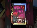 Colleen Hoover is back! "Woman Down" is a twisty thriller mixed with dark romance. #saqibbookdepot