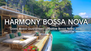 Good Mood Guaranteed 🎶 Positive Bossa Nova Jazz And Ocean Waves For Ultimate Relaxation