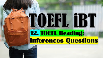 12. TOEFL Reading: Inferences Questions