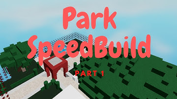 Roblox Piggy - Park SpeedBuild (Part 1)