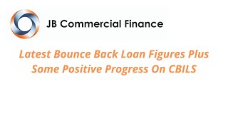 Latest Bounce Back Loan Figures Plus Some Positive Progress On CBILS