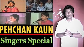 PEHCHAN KAUN I Singers Special