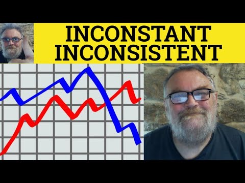 🔵 Inconsistent Meaning - Inconstancy Examples - Inconsistent vs Inconstant - Difference