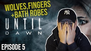 THIS IS GETTING TOO MUCH / Until Dawn Episode 5 / First Playthrough!
