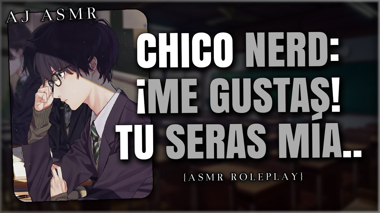 ¡CHICO NERD QUIERE QUE SEAS SOLO SUYA! 🥰 | ASMR Roleplay