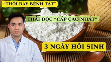 SẮN DÂY A Z, 3 ngày hồi sinh cơ thể, cách chế biến chuẩn để thải độc đỉnh cao