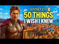 Anno 117: 50 Things I Wish I Knew Before Playing (Pax Romana Beginner Guide)