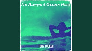 It's Always 5 O'clock Here