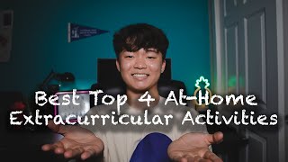 Top 4 At-Home Extracurricular Activities \& What to expect from College Applications (pt.2)