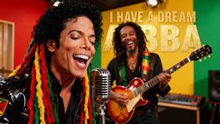 I HAVE A DREAM Goes Reggae | Michael Jackson x Bob Marley x ABBA 🌴