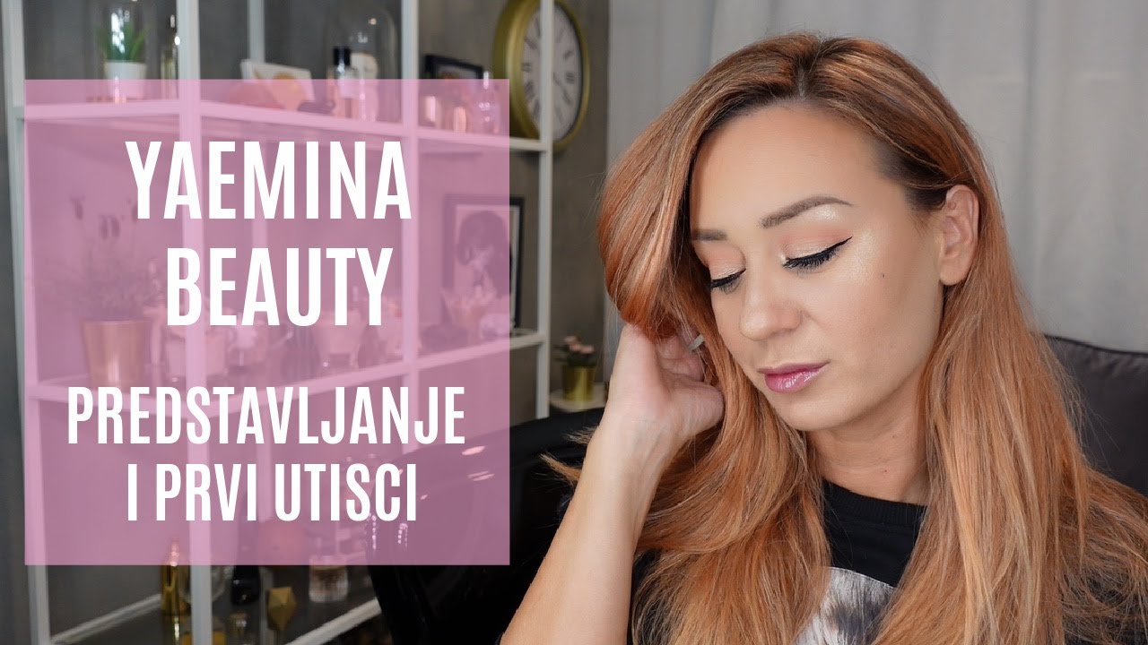 YAEMINA BEAUTY : predstavljanje i prvi utisci