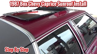 How To Install A Sunroof Moonroof Box Chevy Caprice Step By Step DIY Custom Sunroof Installation