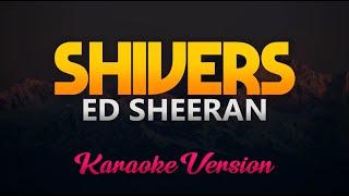 Ed Sheeran - Shivers (Karaoke/Instrumental)