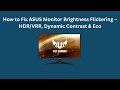 Comment Résoudre Les Problèmes De Scintillement De La Luminosité Des Moniteurs ASUS HDR VRR Co