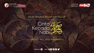 Cinta Kepada Nabi Shalallahu Alaihi Wa Sallam (Ahsanul Bayan) l Ustadz Abu Ya'la Kurnaedi, Lc.
