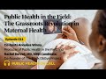611 - Public Health in the Field: The Grassroots Revolution in Maternal Health