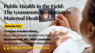 611 - Public Health in the Field: The Grassroots Revolution in Maternal Health