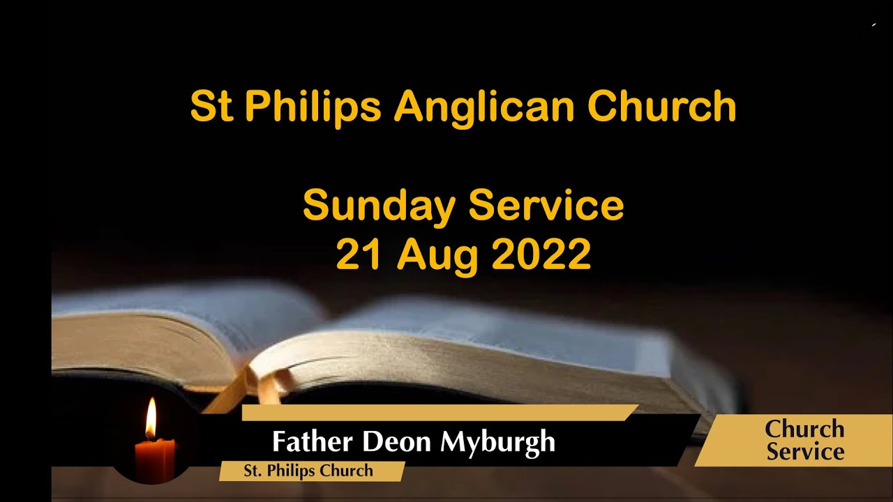 St Philips Anglican Church HDL Sunday Service 21 Aug 2022