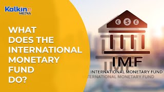 What does the International Monetary Fund do? - What is the function of the IMF?