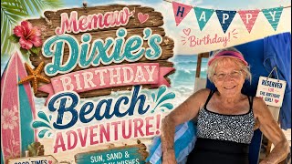 Mamaw Dixie’s Birthday Beach Trip