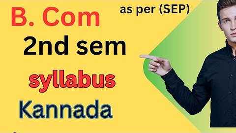 B.Com|2nd sem|kannada|syllabus |as per SEP|syllabus|BNU|notes|explained in Kannada