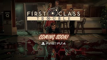 First Class Trouble - Announce HD Trailer 2021