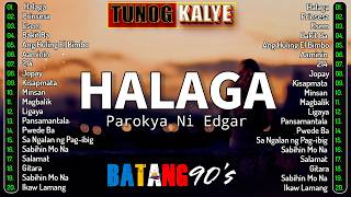 Halaga- Parokya ni Edgar, Tunog Kalye Songs 90s - Parokya ni Edgar, Siakol, Callalily, Eraserheads