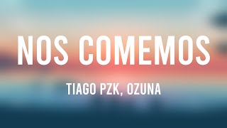 Nos Comemos - Tiago PZK, Ozuna [Lyrics Video] 🎧