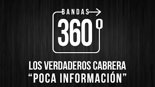 Los Verdaderos Cabrera - &quot;Poca Información&quot; | Video 360