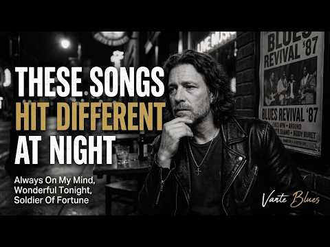 Late Night Blues 🌙 Songs That Feel Different After Midnight | Always On My Mind, Wonderful Tonight