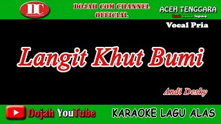 LANGIT KHUT BUMI - ANDI DESKY - KARAOKE VERSION ( Vocal Pria )