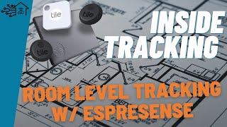 Track Objects Inside Your House with BLE // ESPresense & Home Assistant