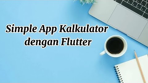 RPL | MEMBUAT SIMPLE APP (KALKULATOR) PKL ONLINE - APRIL 2021