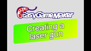 Creating a laser gun - Easy Game Maker tutorial