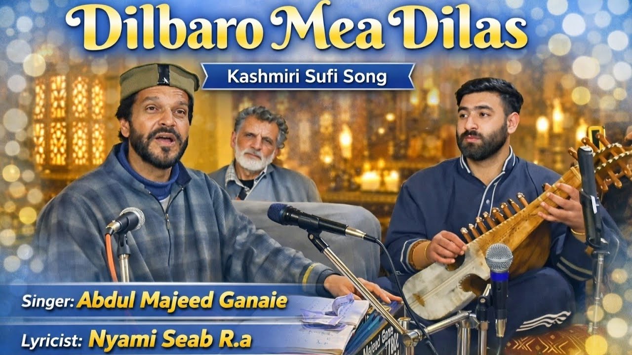 Dilbaro Mea Dilas || Nyami Seab R.a || Abdul Majeed Ganaie || Kashmiri Sufi Song 