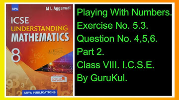 Playing With Numbers | Ex 5.3 | P2 | Class8 | ML Aggarwal | ICSE | #GuruKul2208