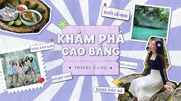 Khám phá Cao Bằng | Du lịch Thác Bản Giốc, Suối Lê nin, Núi Mắt Thần, Hồ Thang Hen, Đồi cỏ cháy