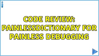 Code Review Painlessdictionary For Painless Debugging 2 Solutions