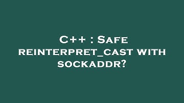 C++ : Safe reinterpret_cast with sockaddr?