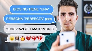 Dios No Tiene *Una Persona Perfecta e Ideal* para Tu Vida *noviazgo y matrimonio*