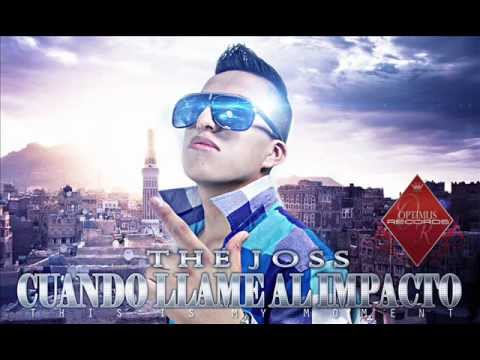 THE JOSS - cuando llame al impacto - lo mas nuevo Verano 2013 reggaeton SEPTIEMBRE