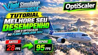 TUTORIAL DE COMO MELHORAR O FPS NO FLIGHT SIMULATOR 2024 COM O OPTISCALER!