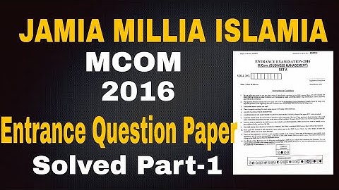 JAMIA MILLIA ISLAMIA M.Com Solved Entrance Question Paper 2016 Part-1 || Jamia M.Com admission