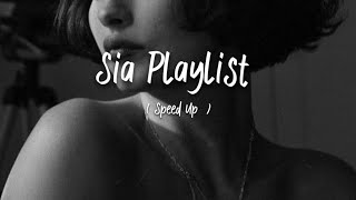 Sia Playlist  ( Speed Up ) 🥂