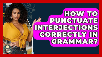 How To Punctuate Interjections Correctly In Grammar? - Lexicon Lounge