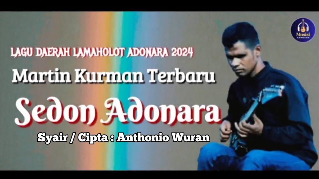 Sedon Adonara - Martin Kurman Terbaru || Lagu Daerah Lamaholot Adonara || Flores Timur 2024