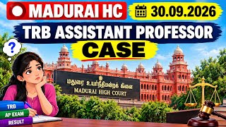 MADURAI & MADRAS HC – 09/30/2026 TRB ASSISTANT PROFESSOR CASE