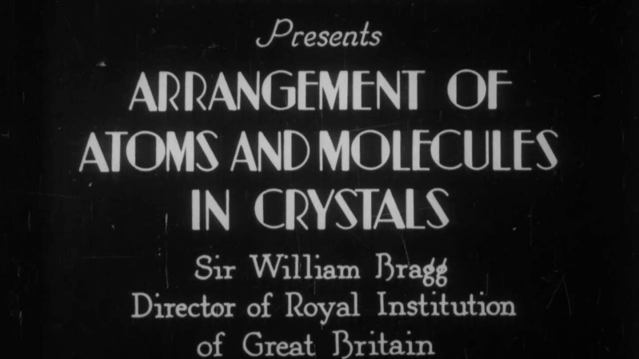 Arrangement of Atoms and Molecules in Crystals demonstrated by Sir William Henry Bragg